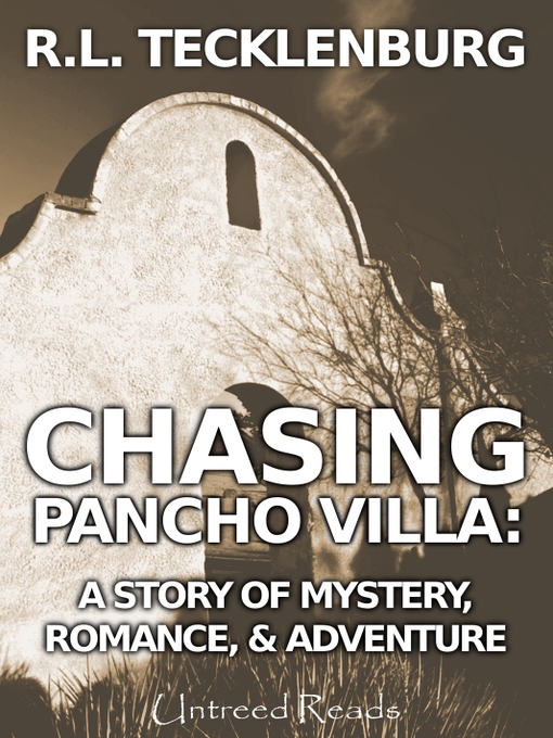 Title details for Chasing Pancho Villa by R. L. Tecklenburg - Available